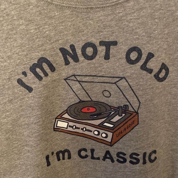 Life Is Good Tops - Life is Good Crusher T-Shirt Women’s  XL Gray "I'm Not Old I'm Classic"